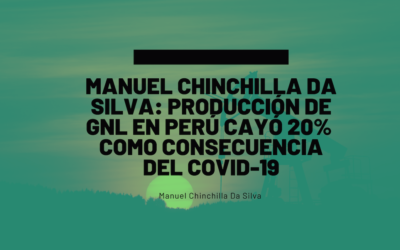 Manuel Chinchilla Da Silva: Producción de GNL en Perú cayó 20%  como consecuencia del Covid-19