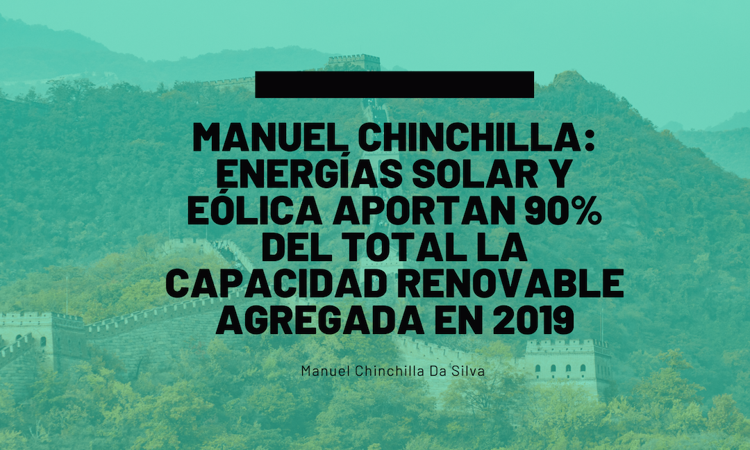Manuel Chinchilla: Energías solar y eólica aportan 90% del total la capacidad renovable agregada en 2019